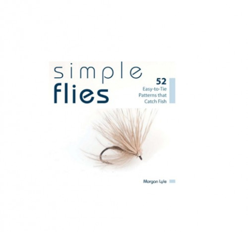 Simple flies 52-easy-to-tie patterns that catch fish