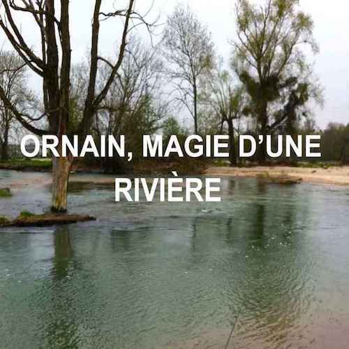 ORNAIN, MAGIE D'UNE RIVIÈRE (2009)