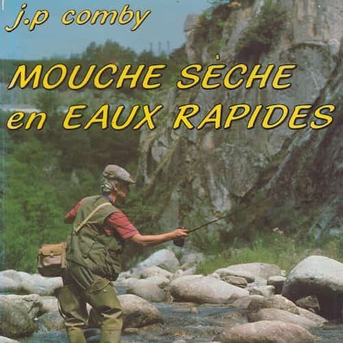 MOUCHE SÈCHE EN EAUX RAPIDES (1985)