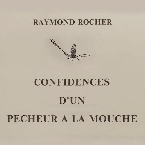 CONFIDENCES D'UN PÊCHEUR À LA MOUCHE (1970 & 1980)