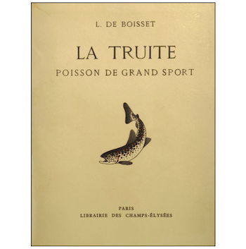 DE BOISSET / LA TRUITE POISSON DE GRAND SPORT