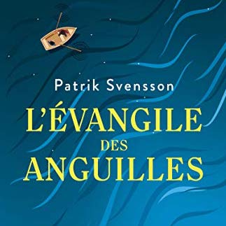 L'ÉVANGILE DES ANGUILLES (2021)