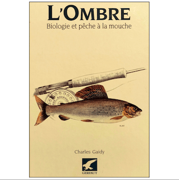 GAIDY / L'OMBRE, BIOLOGIE ET PÊCHE À LA MOUCHE