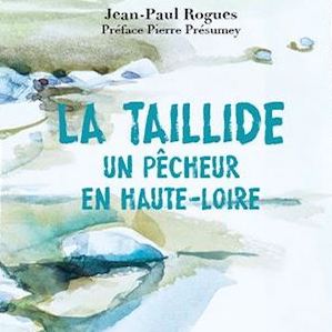 LA TAILLIDE - UN PÊCHEUR DE HAUTE-LOIRE (2020)