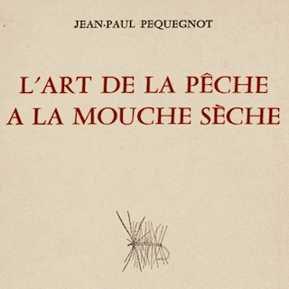 L'ART DE LA PECHE A LA MOUCHE SECHE (1969)