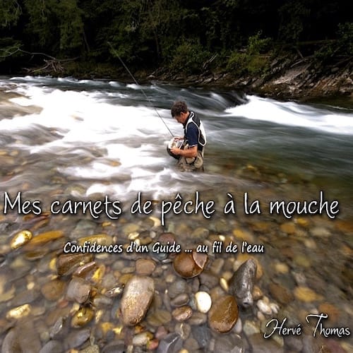 MES CARNETS DE PÊCHE À LA MOUCHE T1 (2013)