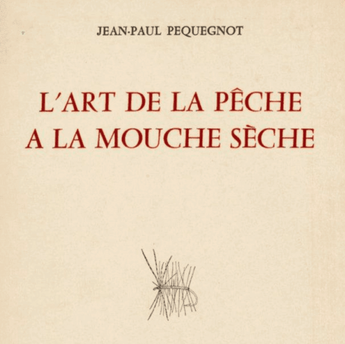 L'ART DE LA PECHE A LA MOUCHE SECHE (1969)