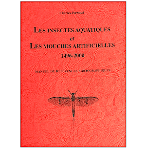 PERNOUD / LES INSECTES AQUATIQUES ET LES MOUCHES ARTIFICIELLES