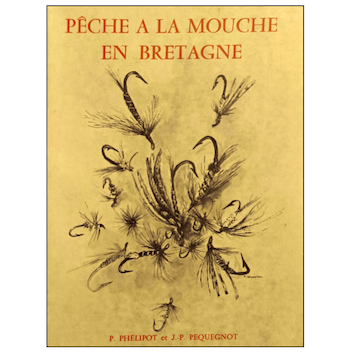 PHÉLIPOT-PEQUEGNOT / PÊCHE À LA MOUCHE EN BRETAGNE