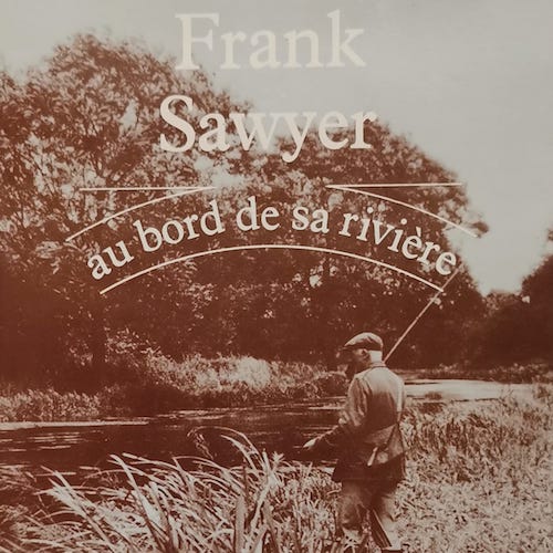FRANK SAWYER - AU BORD DE SA RIVIÈRE (1986)