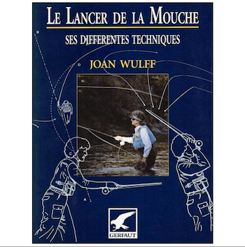 WULFF / LE LANCER DE LA MOUCHE